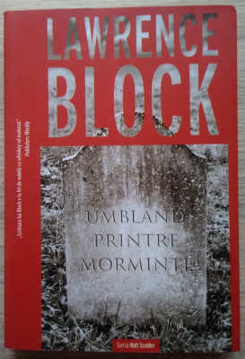 Lawrence Block / UMBL&amp;Acirc;ND PRINTRE MORMINTE (Colecția Crime Scene Press) foto