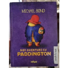 Michael Bond - Noi aventuri cu Paddington