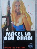 Macel la Abu Dhabi - Gerard de Villiers, Tinerama, 2000, SAS, Carte Politista, Romana, Paperback, 191 pagini
