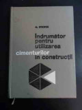 Indrumator Pentru Utilizarea Cimenturilor In Constructii - Al. Steopoe ,547601