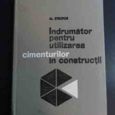 Indrumator Pentru Utilizarea Cimenturilor In Constructii - Al. Steopoe ,547601