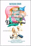 Cum sa vorbesti cu copiii tai despre Dumnezeu - Scriptum