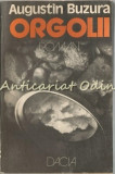 Orgolii - Augustin Buzura