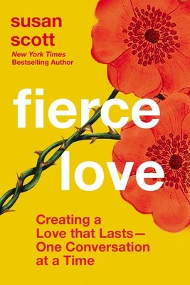 Fierce Love: Creating a Love That Lasts---One Conversation at a Time foto