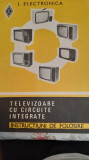 Instructiuni de folosire televizoare cu circuite integrate