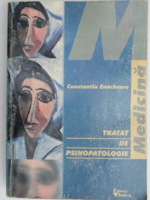 Tratat de psihopatologie - Constantin Enachescu foto
