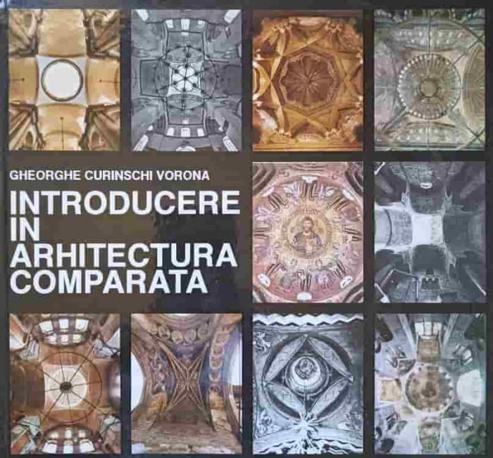 INTRODUCERE IN ARHITECTURA COMPARATA-GHEORGHE CURINSCHI VORONA-335548
