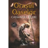 Orasul Oaselor (vol. 1 din seria Instrumente Mortale) - Cassandra Clare