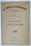 LA PETITE ILLUSTRATION , REVUE HEBDOMADAIRE , SUBJET : LE PERIL EXTERIEUR L ' HITLERISME , No. 895 , 1938 , ILUSTRATA *