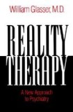 Reality Therapy: A New Approach to Psychiatry