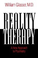Reality Therapy: A New Approach to Psychiatry