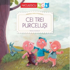 Primele mele povesti. Cei trei purcelusi - Pascal Vilcollet