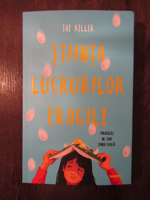 Stiinta lucrurilor fragile - Tae Keller