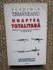 Vladimir Tismaneanu &ndash; Noaptea totalitara
