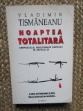 Vladimir Tismaneanu &ndash; Noaptea totalitara