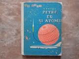 PETRE , EU SI ATOMII de V. KOVAL, 1961