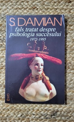 S. DAMIAN - FALS TRATAT DESPRE PSIHOLOGIA SUCCESULUI foto