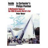 Inside le Corbusier&#039;s Philips Pavilion