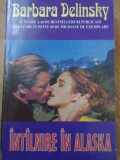 INTALNIRE IN ALASKA-BARBARA DELINSKY-232128