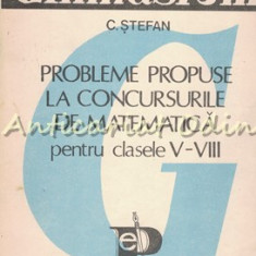 Probleme Propuse La Concursurile De Matematica Clasele V-VIII - C. Stefan