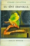 Eu sunt diavolul - Cesare Zavattini, 1969, Meridiane, Roman, Beletristica, Limba Romana, 211 pagini
