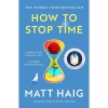 How to Stop Time - Matt Haig