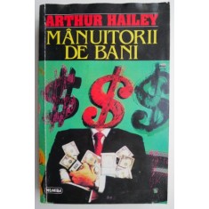 Manuitorii de bani &ndash; Arthur Hailey