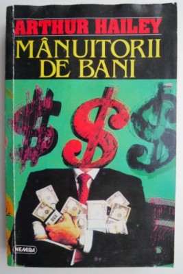 Manuitorii de bani &amp;ndash; Arthur Hailey foto