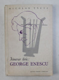 ITINERAR LIRIC , GEROEGE ENESCU de NICOLAE TAUTU , 1961 *DEDICATIE
