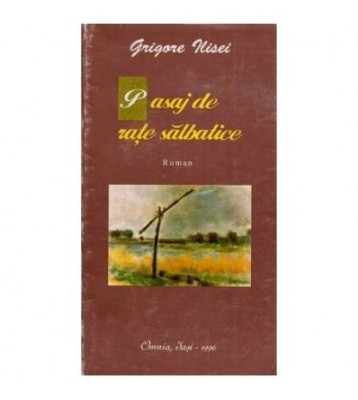 Grigore Ilisei - Pasaj de rate salbatice - roman - 112380 foto