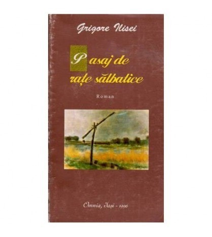 Grigore Ilisei - Pasaj de rate salbatice - roman - 112380