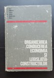 Organizarea, conducerea, economia și legislația construcțiilor - E. Beiu, E. Florea, I. Radoslav