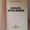 CIRCULATIA RUTIERA MODERNA, carte foarte utila, de specialitate, bogat ilustrata, autor General Haralambie Vlasceanu - Editura Sport-Turism, anul 1976