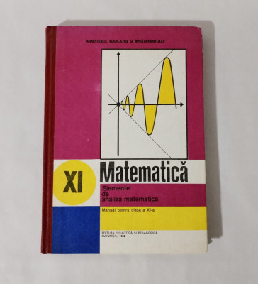 Elemente de analiza matematica, manual clasa a XI-a, Gh. Gussi, 1988 foto