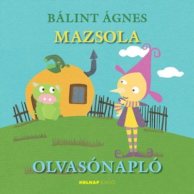 Mazsola - Olvas&amp;oacute;napl&amp;oacute; - Nagy Zolt&amp;aacute;nn&amp;eacute; Csilla foto