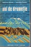 Cumpara ieftin Ani De Drumetie - Valentin Borda, Nicolae Simion - Tiraj: 3900 Exemplare