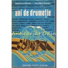 Ani De Drumetie - Valentin Borda, Nicolae Simion - Tiraj: 3900 Exemplare