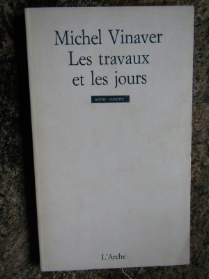 Les Travaux et les Jours - MICHEL VINAVER foto
