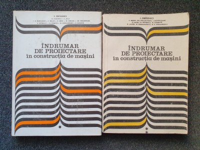 INDRUMAR DE PROIECTARE IN CONSTRUCTIA DE MASINI - Draghici (2 volume) foto