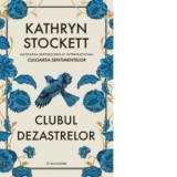 Clubul Dezastrelor - Kathryn Stockett, Mihai-Dan Pavelescu