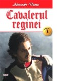 Cavalerul reginei (volumul 1) - Alexandre Dumas
