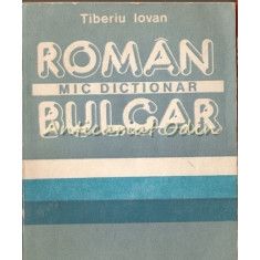 Mic Dictionar Roman-Bulgar - Tiberiu Iovan