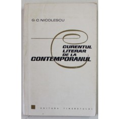 CURENTUL LITERAR DE LA &#039;&#039; CONTEMPORANUL &#039;&#039; de G.C. NICOLESCU , 1966