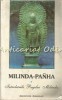 Milinda-Panha Sau Intrebarile Regelui Milinda - Dumitru Scortanu, Editura Institutul European, Iasi, 1993, 137 pagini