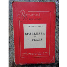 SFARLEAZA CU FOFEAZA de VICTOR ION POPA , 1949