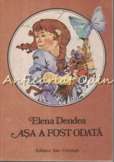 Asa A Fost Odata - Elena Dendea foto