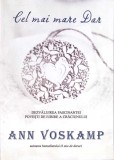 CEL MAI MARE DAR-ANN VOSKAMP-343285
