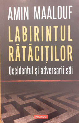 Labirintul ratacitilor Occidentul si adversarii sai foto