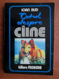 Ioan Bud - Totul despre caine