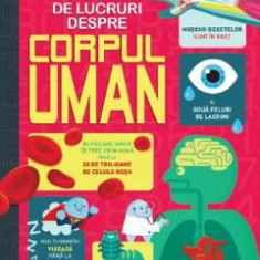 100 de lucruri despre corpul uman - Alex Frith, Minna Lacey, Jonathan Melmoth, Matthew Oldham